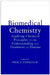Biomedical Chemistry: Applying Chemical Principles to the Understanding and Treatment of Disease by Paul F. Torrence