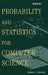 Probability and Statistics for Computer Science by James L. Johnson