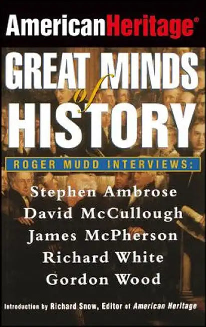 American Heritage: Great Minds of History by American Heritage