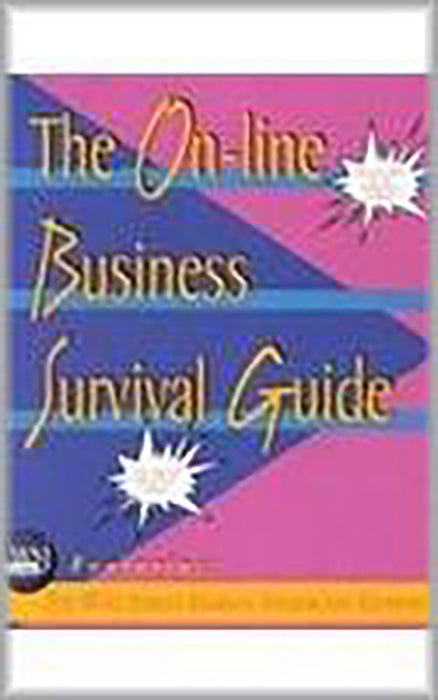 The On-Line Business Survival Guide Featuring The Wall Street Journal