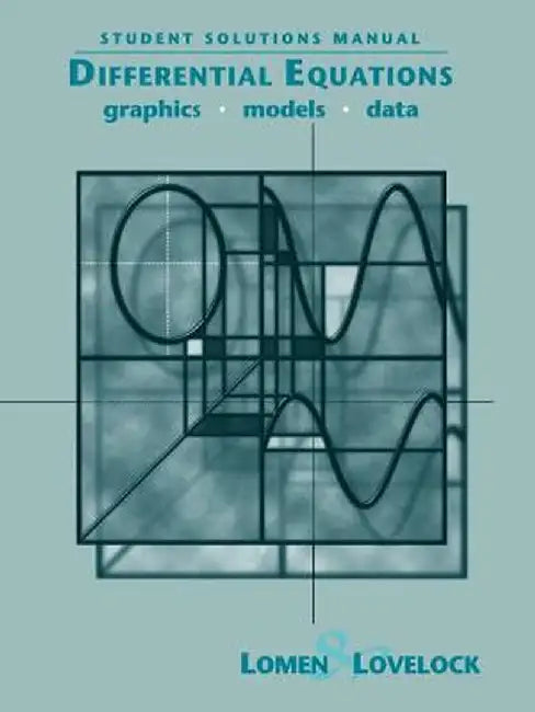 Student Solutions Manual to Accompany Differential Equations: Graphics, Models, Data by David O. Lomen