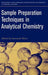 Sample Preparation Techniques in Analytical Chemistry by Somenath Mitra