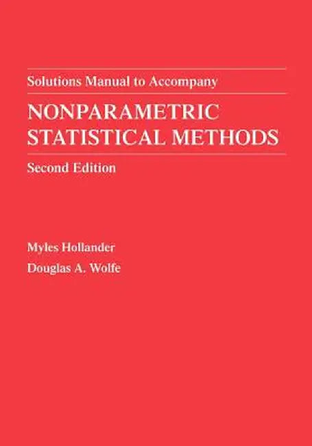 Nonparametric Statistical Methods, Solutions Manual by Myles Hollander