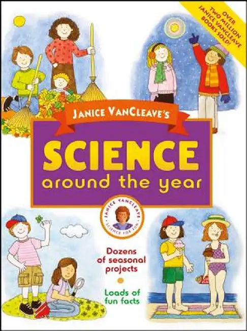 Janice VanCleave's Science Around the Year by Janice VanCleave