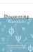 Discovering Wavelets by Edward Aboufadel