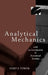 Analytical Mechanics: With an Introduction to Dynamical Systems by Joseph S. Torok