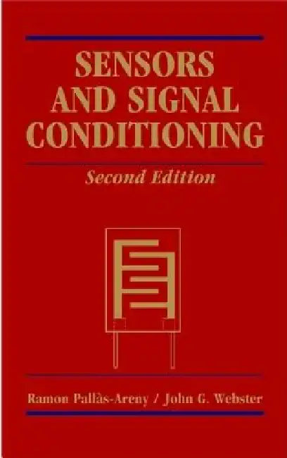 Sensors and Signal Conditioning by Ram N. Pall S-Areny
