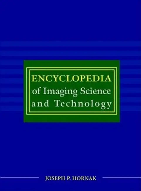 Encyclopedia of Imaging Science and Technology, 2 Volume Set by Joseph P. Hornak