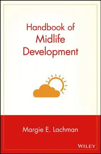 Handbook of Midlife Development by Margie E. Lachman