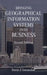 Bringing Geographical Information Systems Into Business by David J. Grimshaw