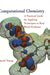 Computational Chemistry: A Practical Guide for Applying Techniques to Real World Problems by David Young