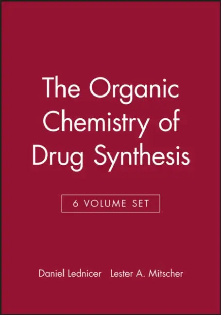 The Organic Chemistry Of Drug Synthesis by Daniel Lednicer