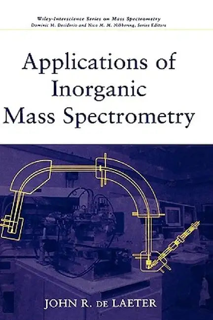 Applications of Inorganic Mass Spectrometry by John R. de Laeter