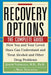 Recovery Options: The Complete Guide by Joseph Volpicelli