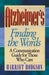 Alzheimer'S Finding The Words: A Comunication Guide for Those Who Care by Harriet Hodgson