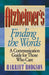 Alzheimer'S Finding The Words: A Comunication Guide for Those Who Care by Harriet Hodgson