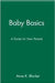 Baby Basics: A Guide for New Parents by Anne K. Blocker