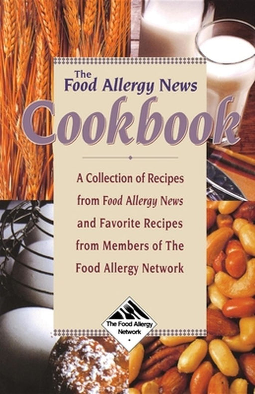 The Food Allergy News Cookbook: A Collection of Recipes from Food Allergy News and Members of the Food Allergy Network by Anne Munoz-Furlong