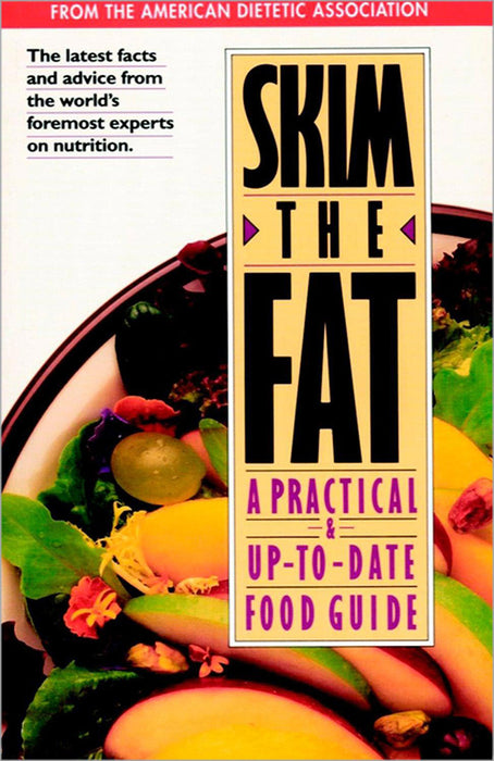 Skim The Fat: A Practical and Up-to-date Food Guide