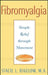 Fibromyalgia: Simple Relief Through Movement by Stacie L. Bigelow