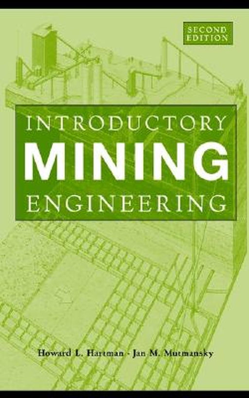 Introductory Mining Engineering by Howard L. Hartman