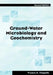 Ground-Water Microbiology and Geochemistry by Francis H. Chapelle