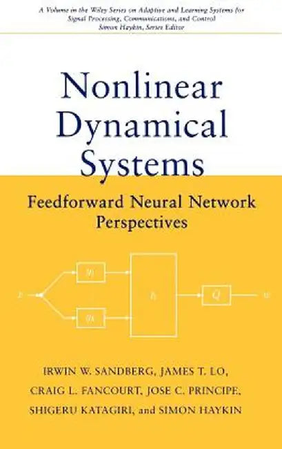 Nonlinear Dynamical Systems: Feedforward Neural Network Perspectives by Irwin W. Sandberg
