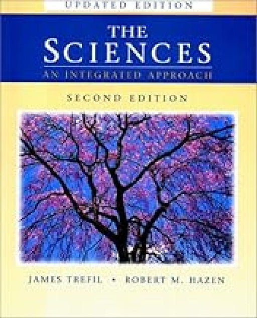 The Sciences: An Integrated Approach by James S. Trefil