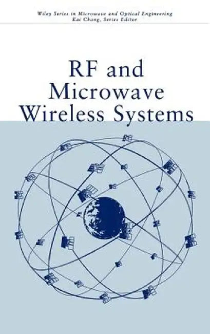 RF and Microwave Wireless Systems by Kai Chang