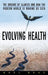 Evolving Health: The Origins of Illness and How the Modern World Is Making Us Sick by Noel T. Boaz