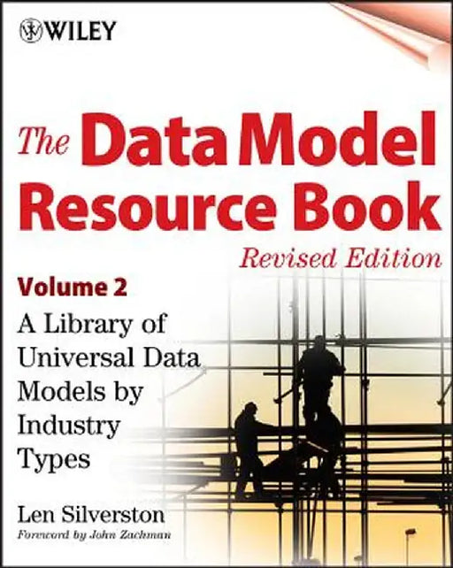The Data Model Resource Book, Volume 2: A Library of Universal Data Models by Industry Types by Len Silverston