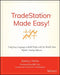 Tradestation Made Easy!: Using Easylanguage to Build Profits with the World's Most Popular Trading Software by Sunny J. Harris