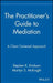 The Practitioner's Guide to Mediation: A Client Centered Approach by Stephen K. Erickson