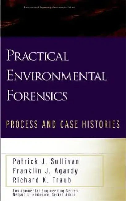 Practical Environmental Forensics: Process and Case Histories by Patrick J. Sullivan