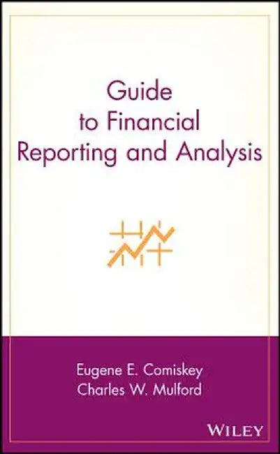 Guide to Financial Reporting and Analysis by Eugene E. Comiskey