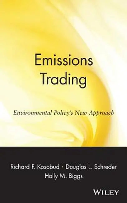 Emissions Trading: Environmental Policy's New Approach by Richard F. Kosobud