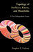 Topology of Surfaces, Knots, and Manifolds by Stephan C. Carlson