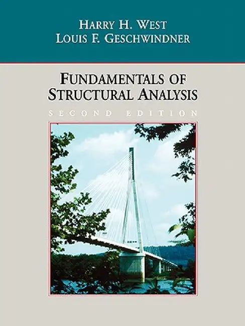 Fundamentals of Structural Analysis by Harry H. West