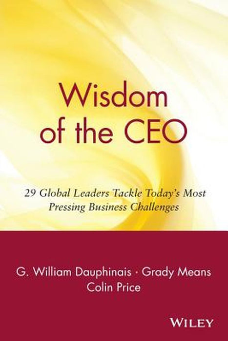 Wisdom of the CEO by G. William Dauphinais