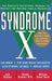 Syndrome X: The Complete Nutritional Program to Prevent and Reverse Insulin Resistance by Jack Challem