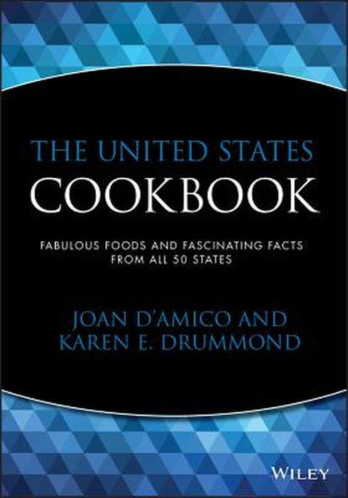 The United States Cookbook: Fabulous Foods and Fascinating Facts from All 50 States by Joan D'Amico