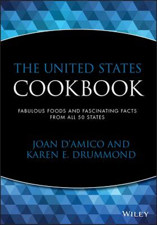 The United States Cookbook: Fabulous Foods and Fascinating Facts from All 50 States by Joan D'Amico