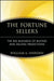 The Fortune Sellers: The Big Business of Buying and Selling Predictions by William A. Sherden