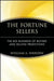 The Fortune Sellers: The Big Business of Buying and Selling Predictions by William A. Sherden