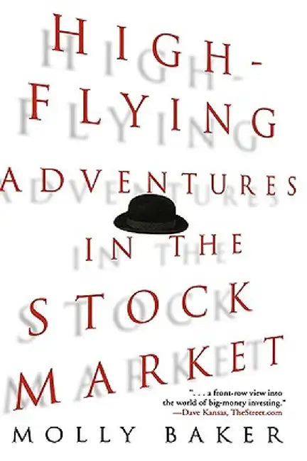 High Flying Adventures in the Stock Market by Molly Baker