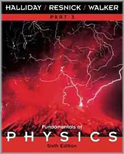 A Fundamentals Of Physics: Chapters 22-33 (Vol. 3) by David Halliday, Robert Resnick