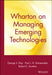 Wharton on Managing Emerging Technologies by George S. Day