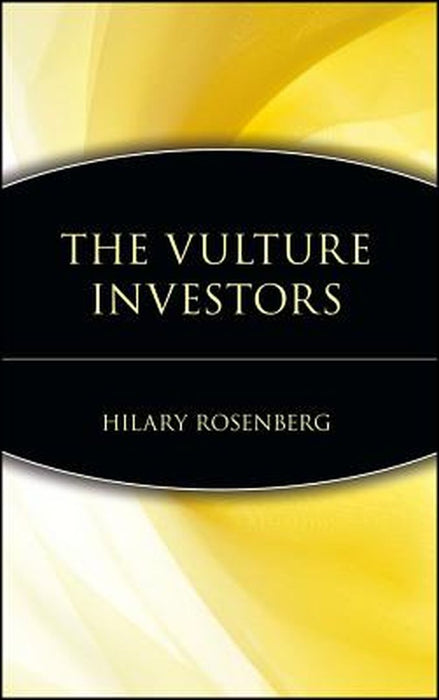 The Vulture Investors by Hilary Rosenberg