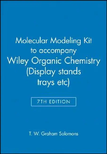 Molecular Modeling Kit to Accompany Organic Chemistry, 7e by T. W. Graham Solomons