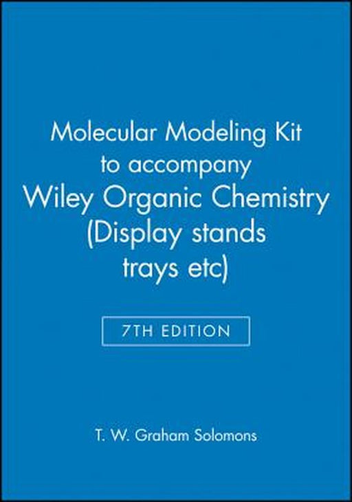 Molecular Modeling Kit to Accompany Organic Chemistry, 7e by T. W. Graham Solomons